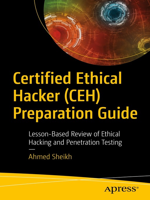 Title details for Certified Ethical Hacker (CEH) Preparation Guide by Ahmed Sheikh - Available